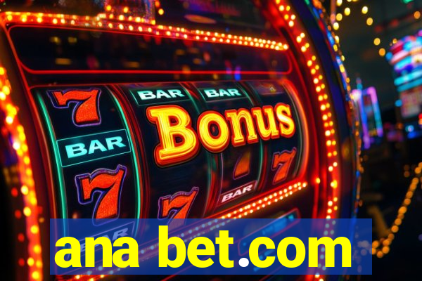 ana bet.com